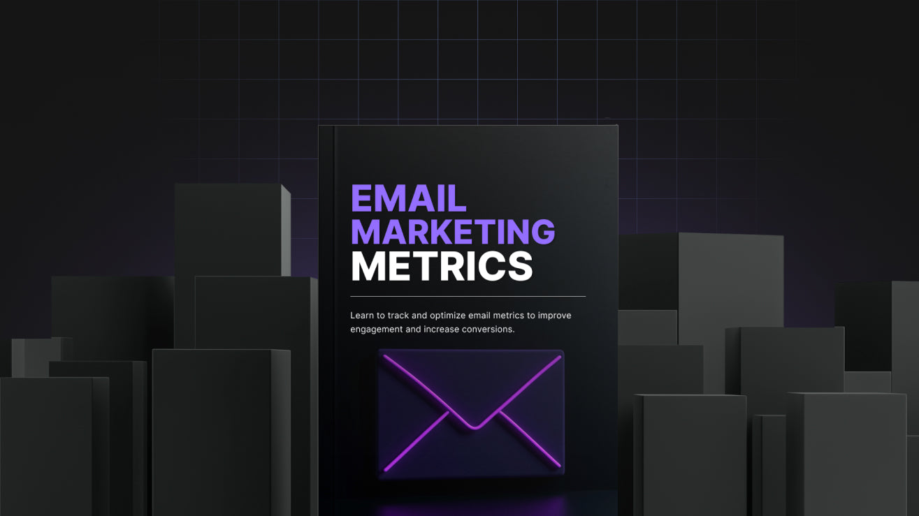 Email Marketing Metrics: The Fundamentals