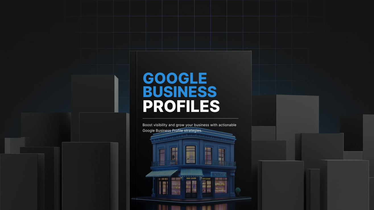 Google Business Profiles: The Fundamentals