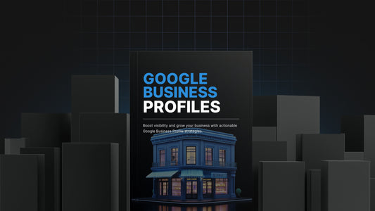 Google Business Profiles: The Fundamentals
